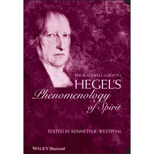 The Blackwell Guide to Hegel's Phenomenology of Spirit