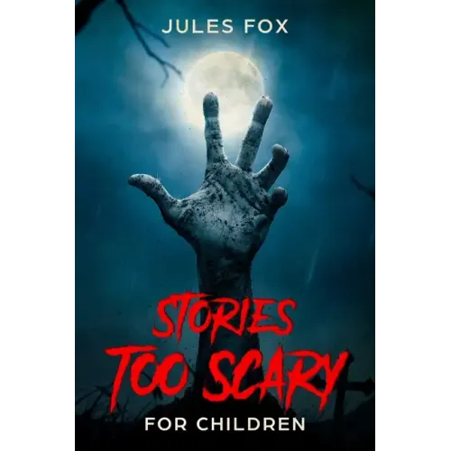 Stories Too Scary For Children: Kids Horror Fiction and Mysticism For Druids, Magicians and Witches Ages 8 and Up