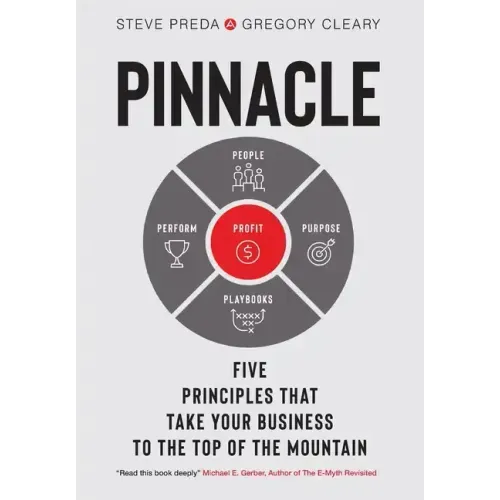Pinnacle: Five Principles that Take Your Business to the Top of the Mountain