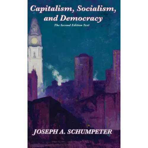 Capitalism, Socialism, and Democracy (Second Edition Text)