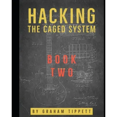 Hacking the CAGED System: Book 2