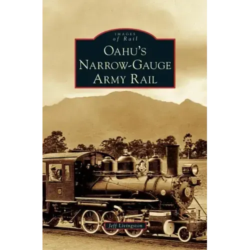 Oahu's Narrow-Gauge Army Rail