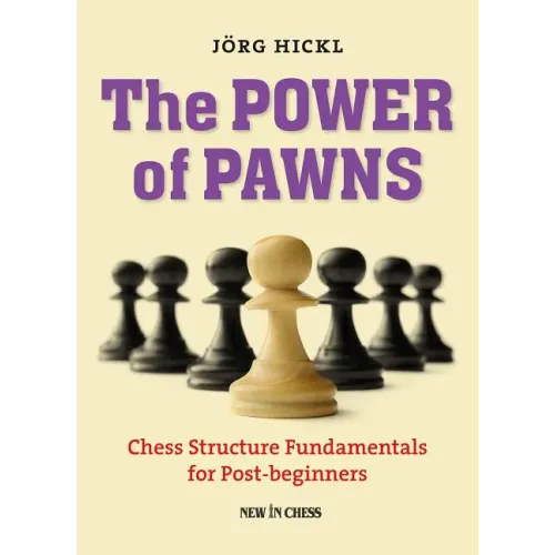 The Power of Pawns: Chess Structure Fundamentals for Post-Beginners