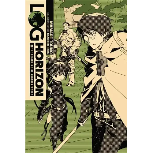 Log Horizon, Vol. 1 (Light Novel): The Beginning of Another World