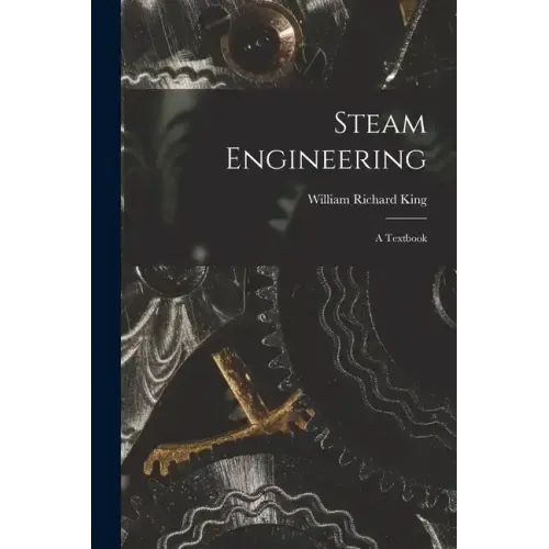 Steam Engineering: A Textbook