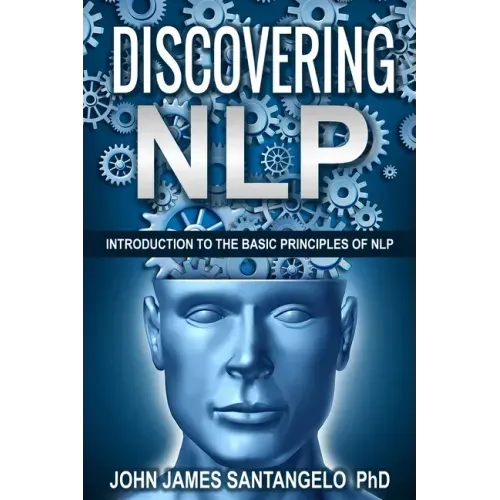 Discovering NLP: Introduction To The Basic Principles Of NLP