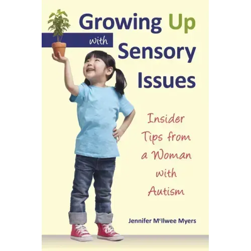 Growing Up with Sensory Issues: Insider Tips from a Woman with Autism