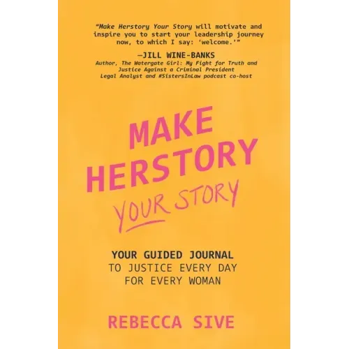 Make Herstory Your Story: Your Guided Journal to Justice Every Day for Every Woman