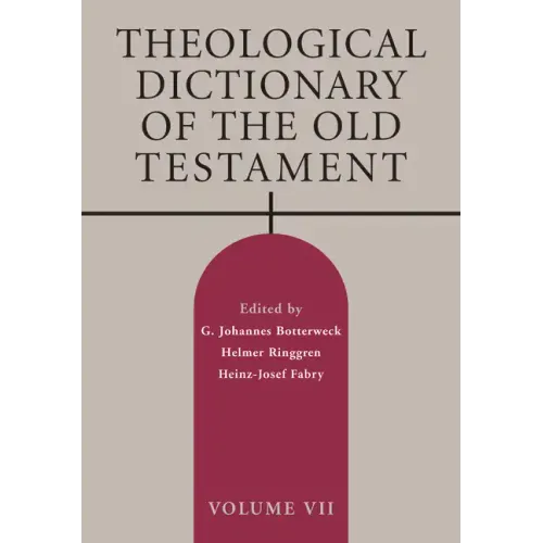 Theological Dictionary of the Old Testament, Volume VII: Volume 7