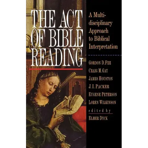 The Act of Bible Reading: A Multidisciplinary Approach to Biblical Interpretation