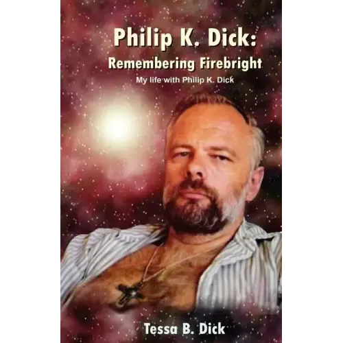 Philip K. Dick: : Remembering Firebright