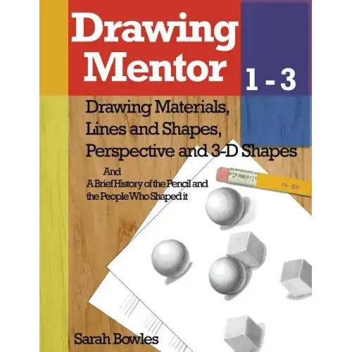 Drawing Mentor 1-3: Drawing Materials, Lines and Shapes, Perspective and 3D Shapes