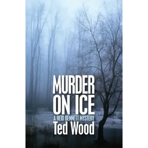 Murder on Ice: A Reid Bennett Mystery