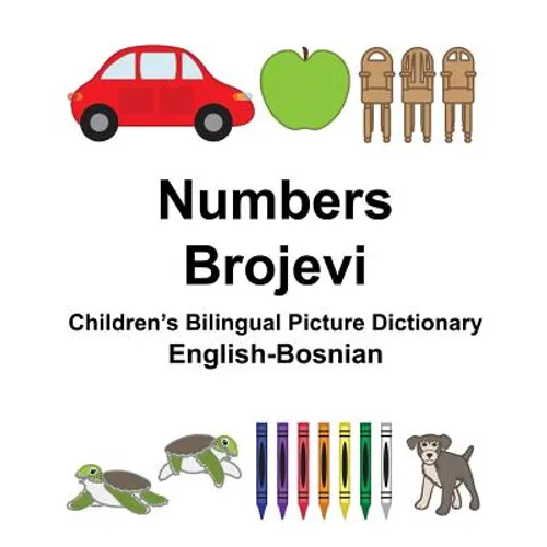English-Bosnian Numbers/Brojevi Children's Bilingual Picture Dictionary