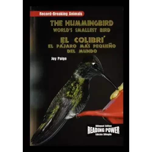 The Hummingbird/El Colibri: The World's Smallest Bird/El Pajaro Mas Pequeno del Mundo