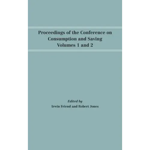 Proceedings of the Conference on Consumption and Saving, Volumes 1 and 2