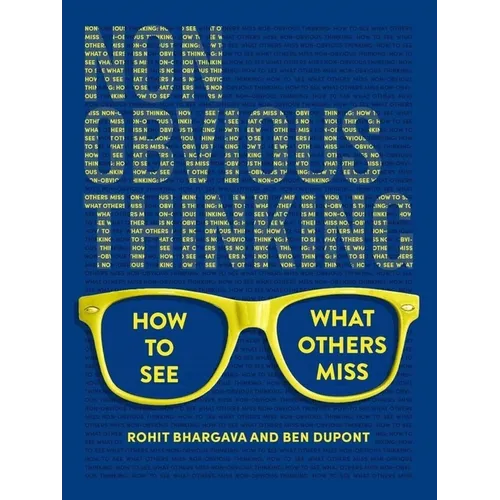 Non-Obvious Thinking: How to See What Others Miss