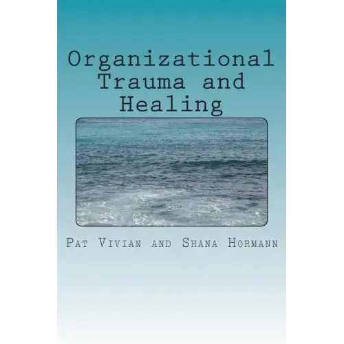 Organizational Trauma and Healing