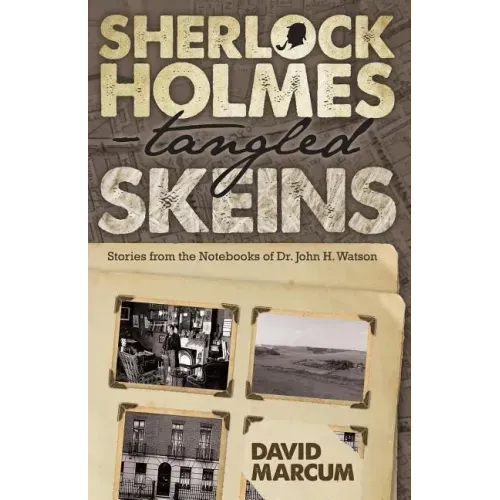 Sherlock Holmes - Tangled Skeins - Stories from the Notebooks of Dr. John H. Watson