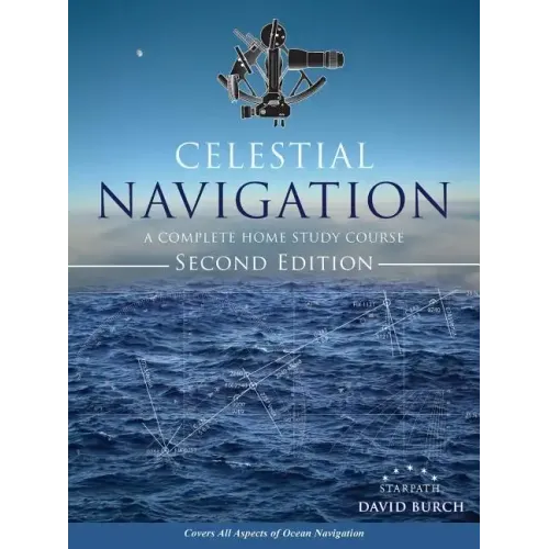 Celestial Navigation: A Complete Home Study Course, Second Edition