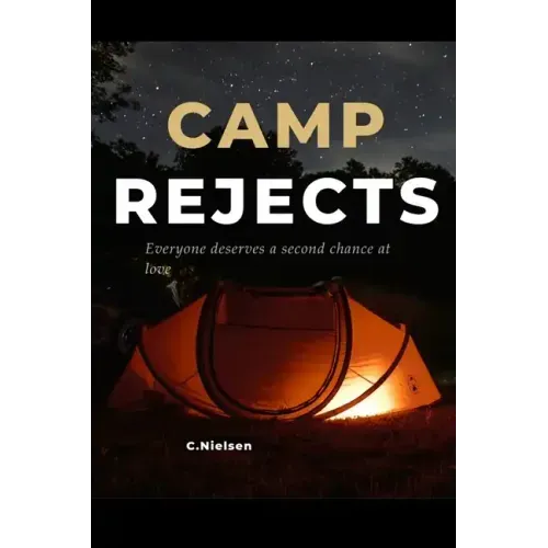 Camp Rejects: Everyone deserves a second chance at love