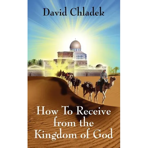 How To Receive from the Kingdom of God