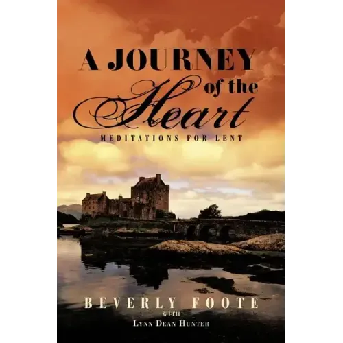A Journey of the Heart: Meditations for Lent