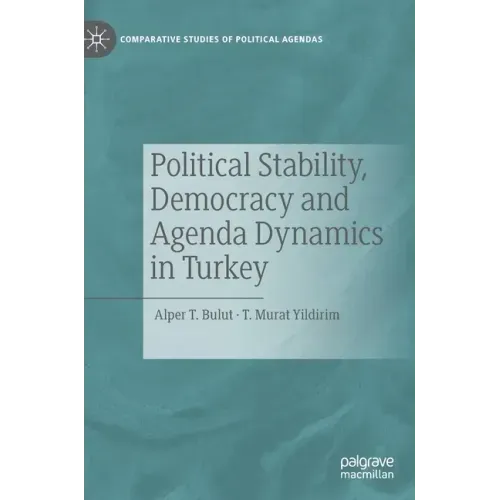 Political Stability, Democracy and Agenda Dynamics in Turkey