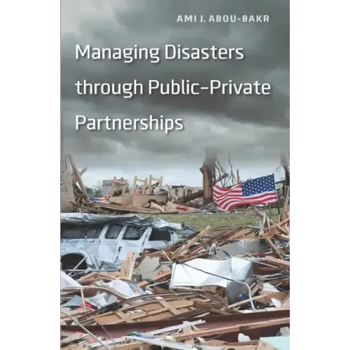 Managing Disasters through Public-Private Partnerships