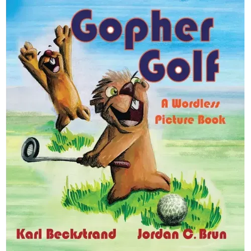 Gopher Golf: A Wordless Picture Book