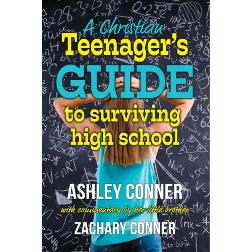 A Christian Teenager's Guide to Surviving High School