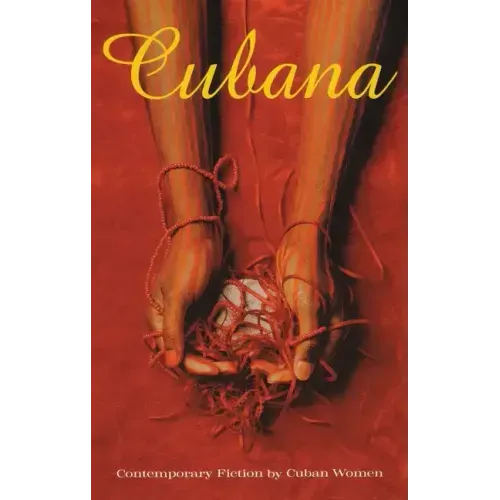 Cubana: Contemporary Fiction by Cuban Women