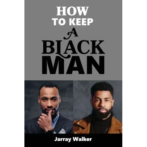 How To Keep A Black Man