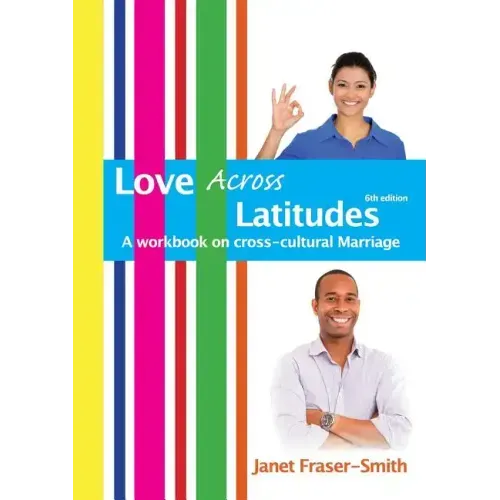 Love Across Latitudes: A Workbook on Cross-cultural Marriage