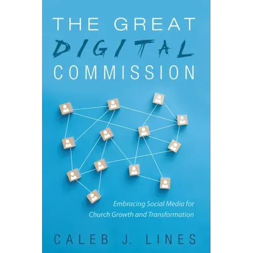 The Great Digital Commission: Embracing Social Media for Church Growth and Transformation
