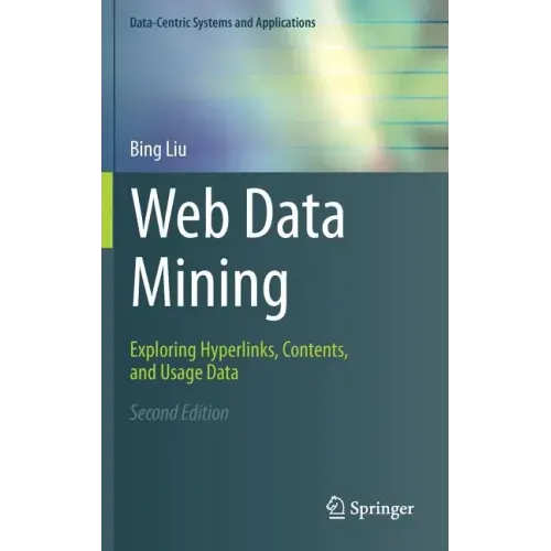 Web Data Mining: Exploring Hyperlinks, Contents, and Usage Data