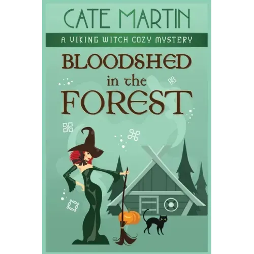 Bloodshed in the Forest: A Viking Witch Cozy Mystery