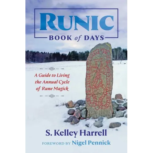 Runic Book of Days: A Guide to Living the Annual Cycle of Rune Magick