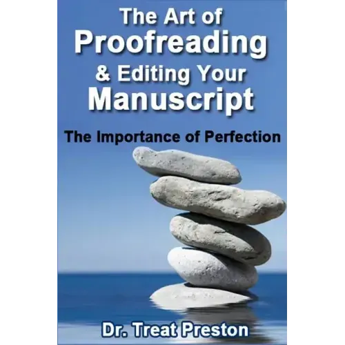 The Art of Proofreading & Editing Your Manuscript: The Importance of Perfection