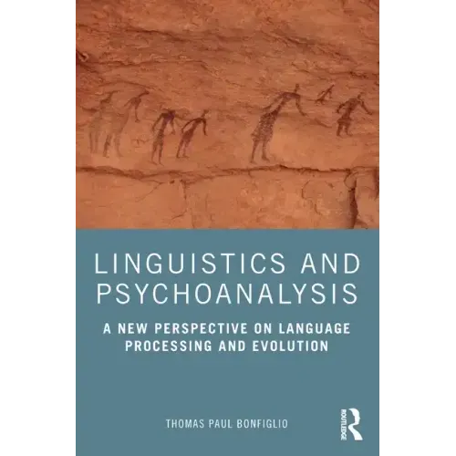 Linguistics and Psychoanalysis: A New Perspective on Language Processing and Evolution