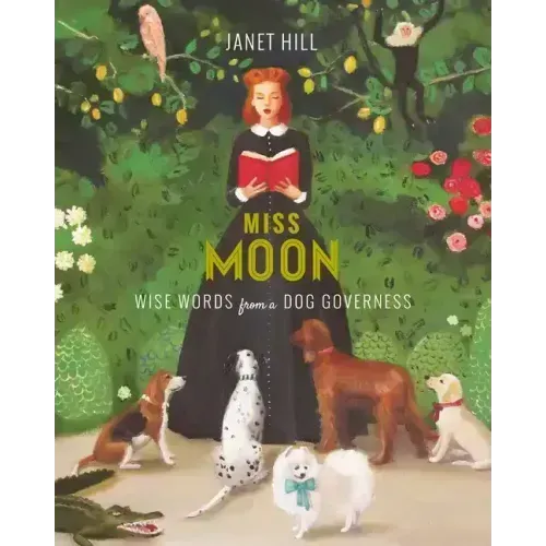 Miss Moon: Wise Words from a Dog Governess
