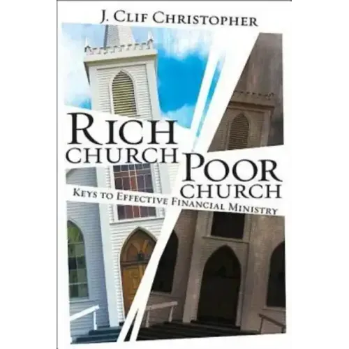 Rich Church, Poor Church: Keys to Effective Financial Ministry
