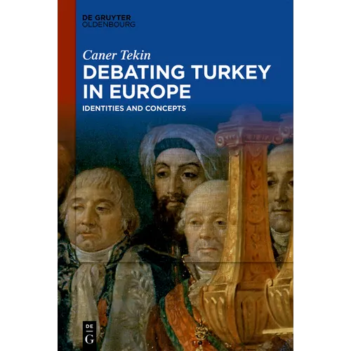 Debating Turkey in Europe: Identities and Concepts