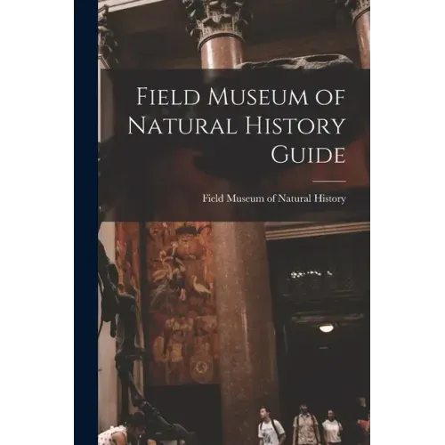 Field Museum of Natural History Guide