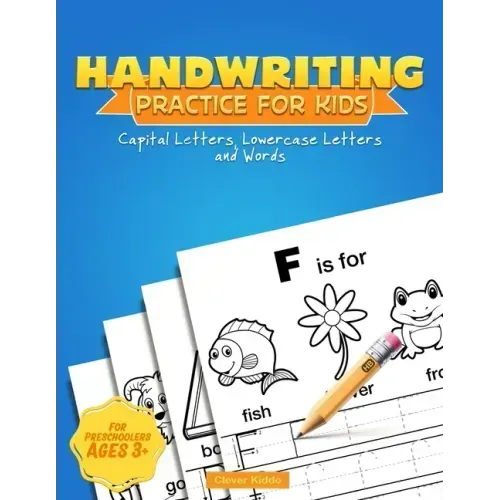 Handwriting Practice for Kids: Capital & Lowercase Letter Tracing and Word Writing Practice for Kids Ages 3-5 (A Printing Practice Workbook)