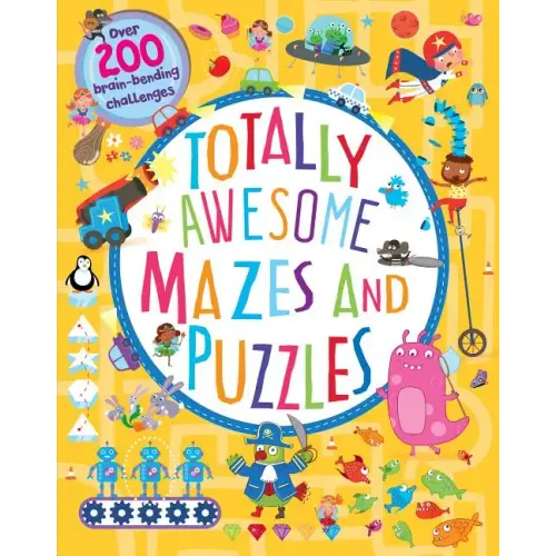 Totally Awesome Mazes and Puzzles: More Than 200 Challenges