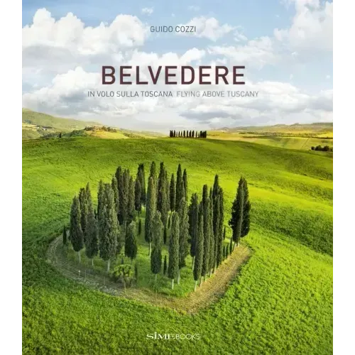 Belvedere: Flying Above Tuscany