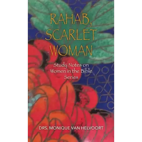 Rahab, Scarlet Woman: Study Notes on Women in the Bible Series