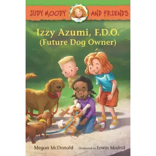 Judy Moody and Friends: Izzy Azumi, F.D.O. (Future Dog Owner)