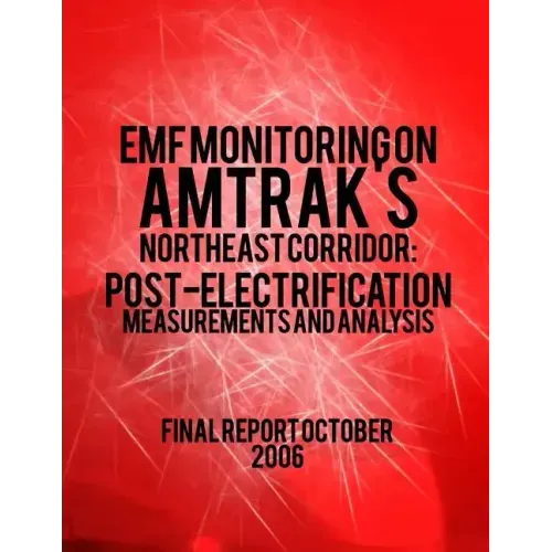 EMF Monitoring on Amtrak's Northeast Corridor: Post-Electrification Measurements and Analysis